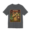 Retired But Dangerous T-Shirt