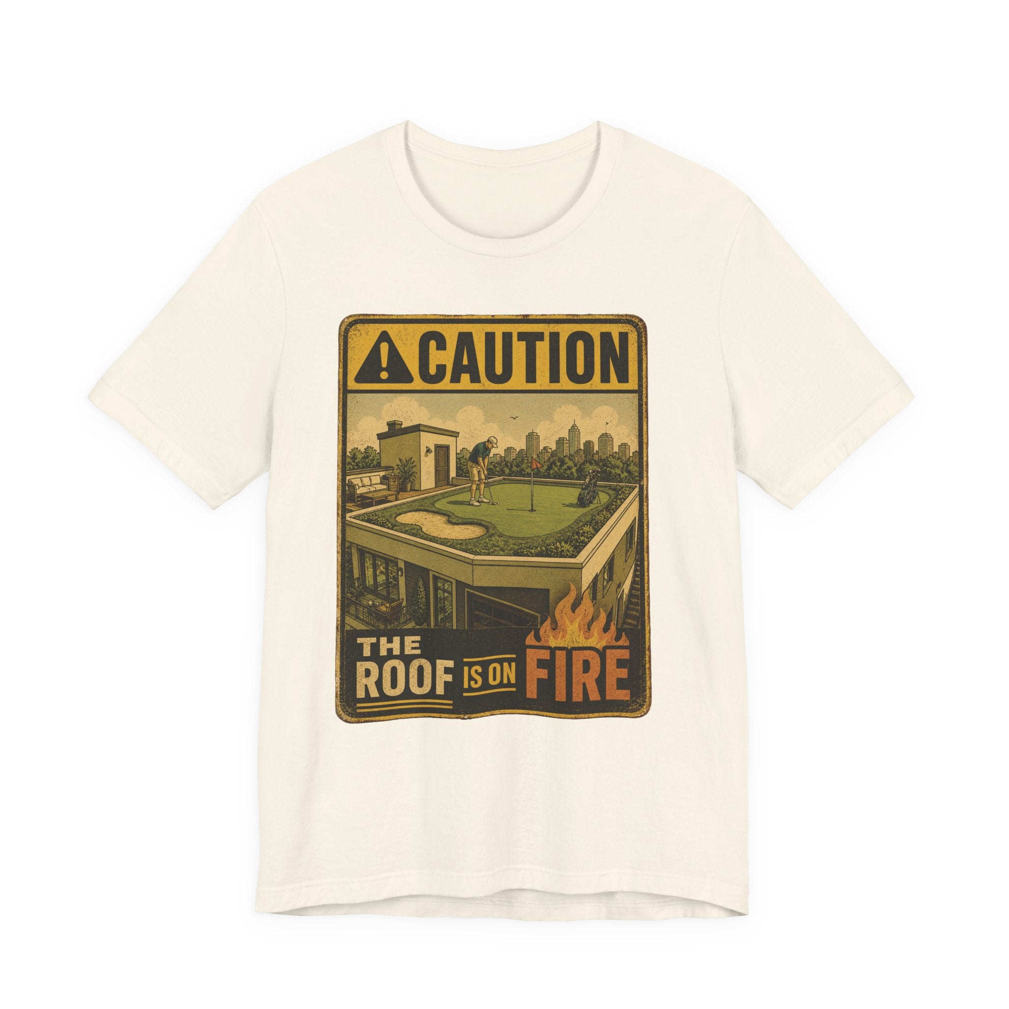 The Roof Is On Fire T-Shirt