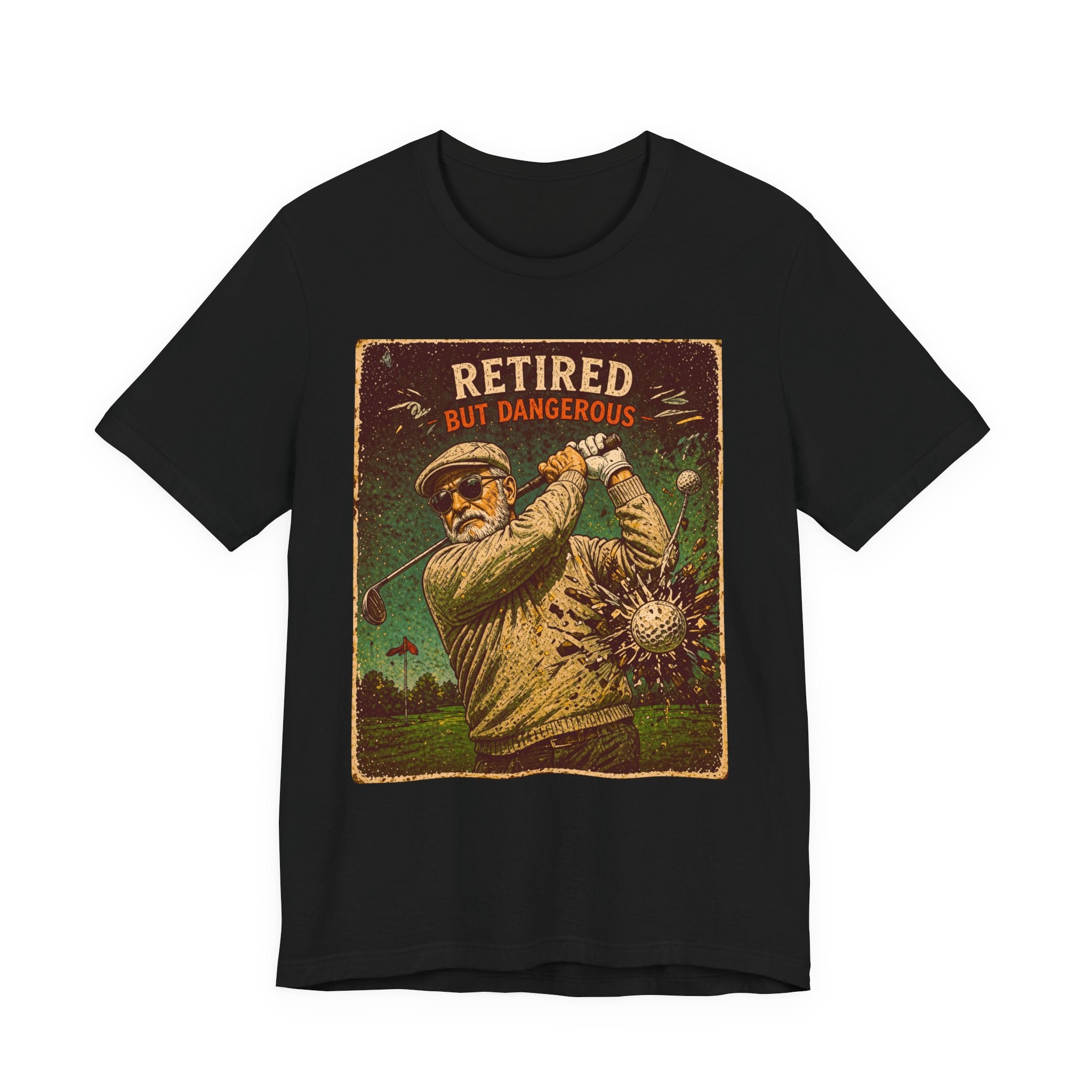 Retired But Dangerous T-Shirt