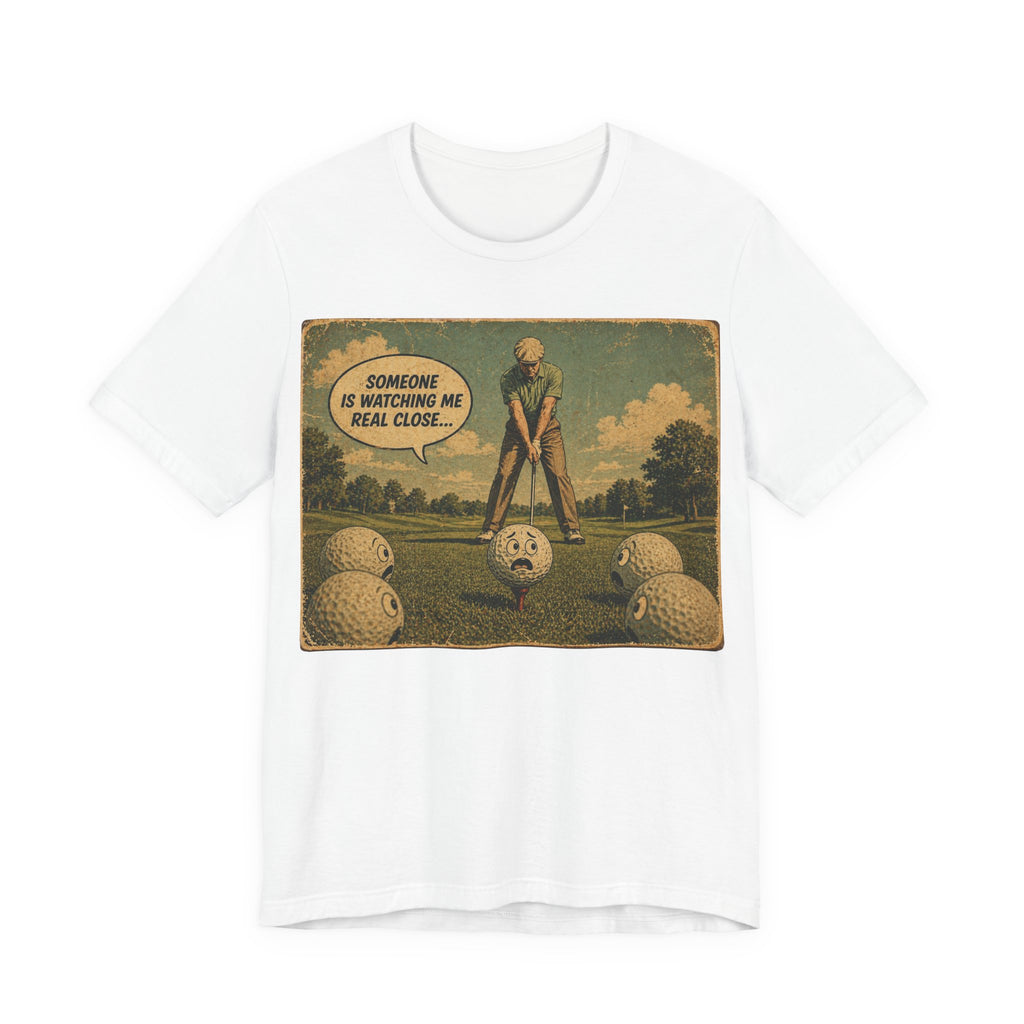 Someone Is Watching Me T-Shirt