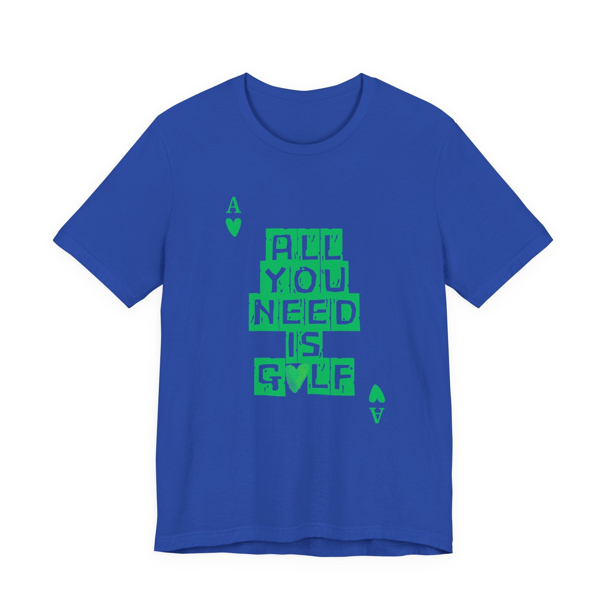 All You Need Is Golf T-Shirt