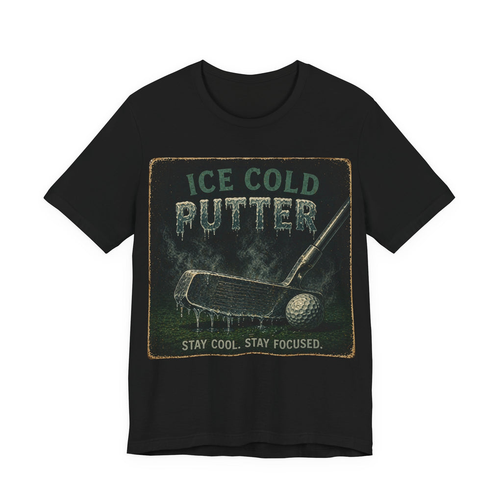 Ice Cold Putter T-Shirt