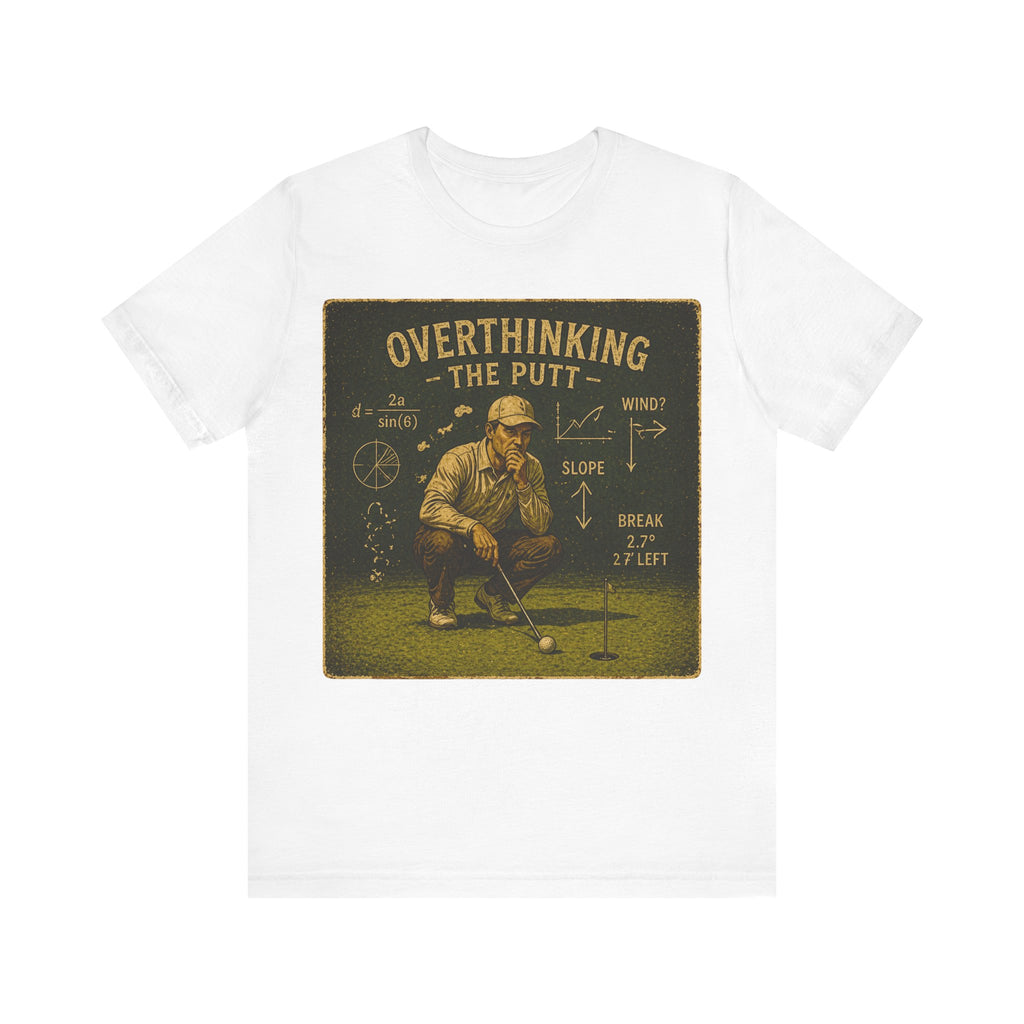 Overthinking The Putt T-Shirt