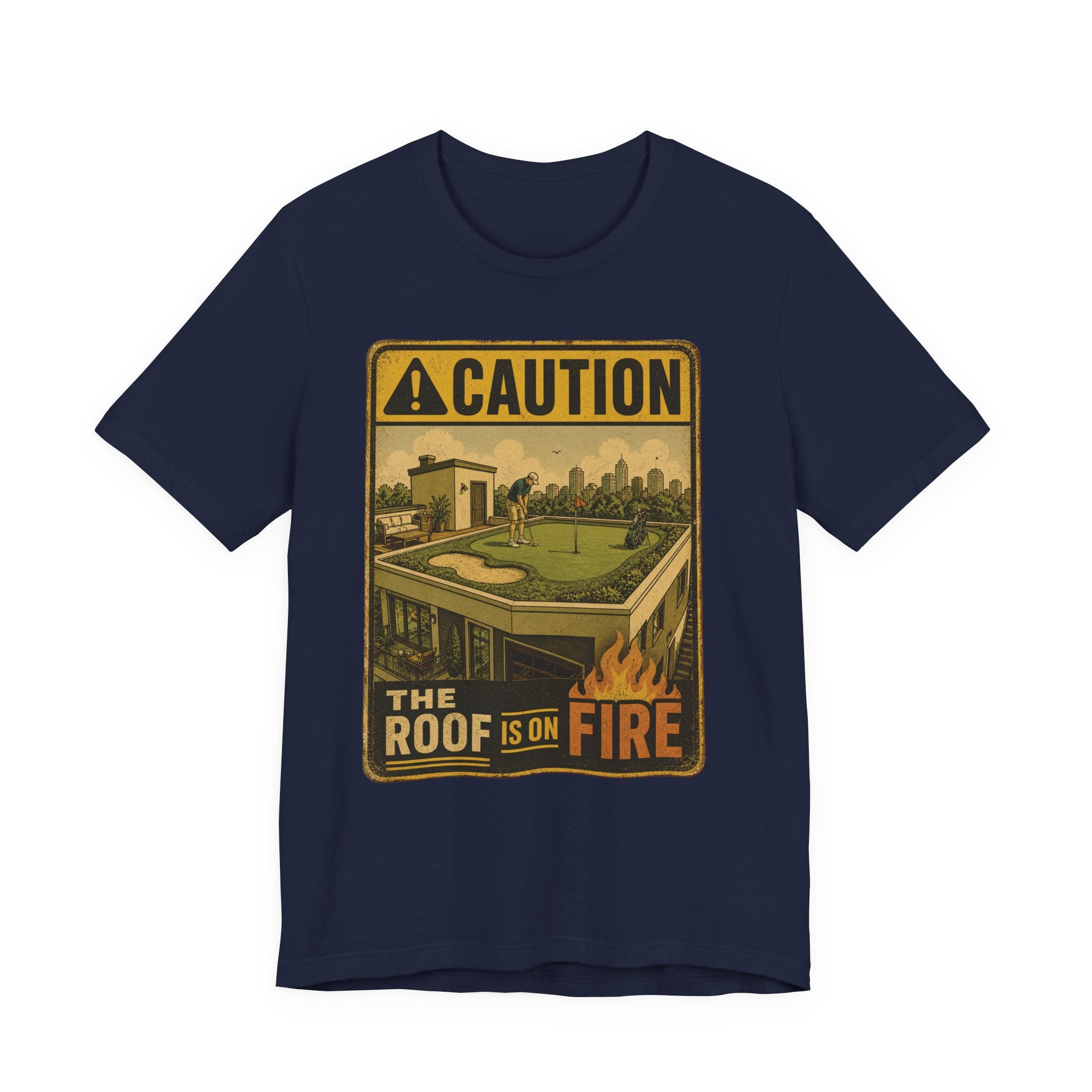 The Roof Is On Fire T-Shirt