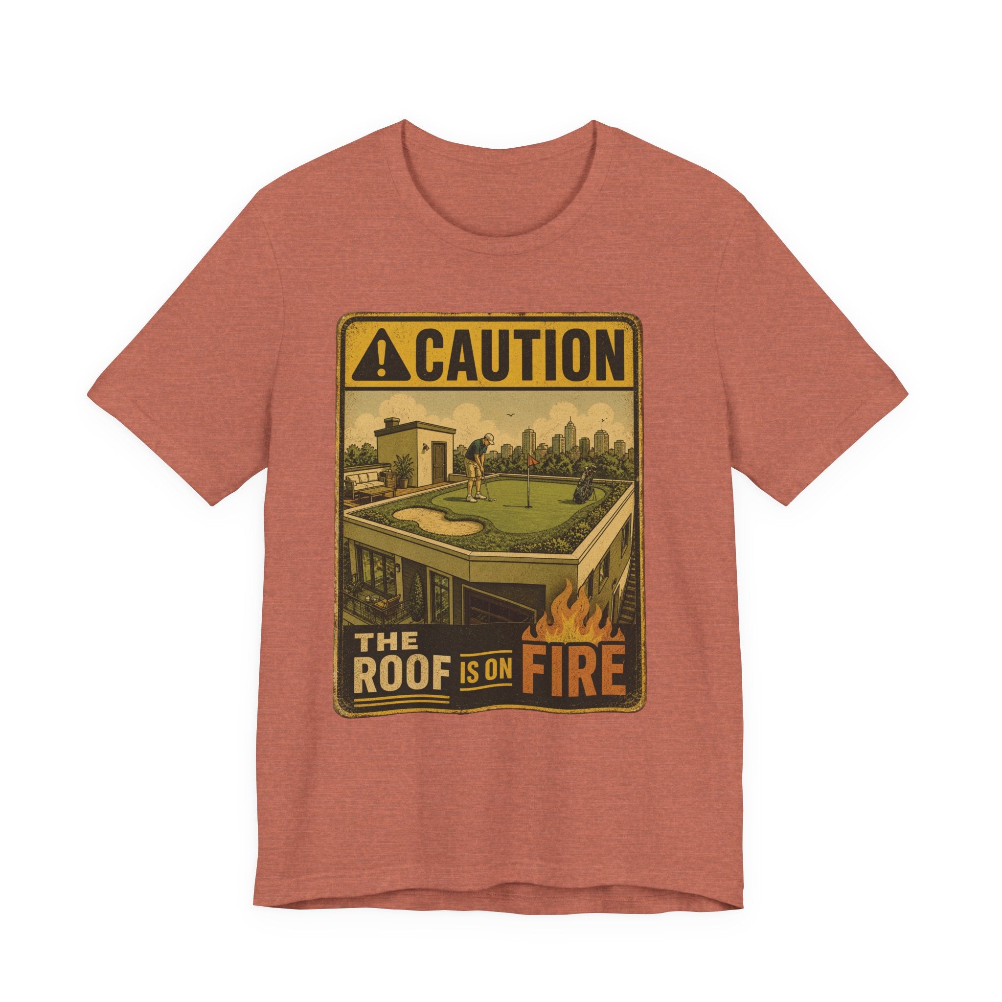 The Roof Is On Fire T-Shirt