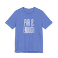 Par Is Enough T-Shirt