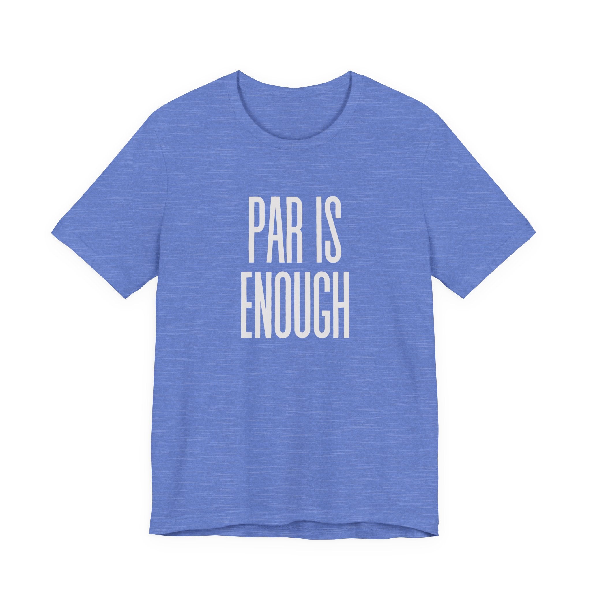 Par Is Enough T-Shirt