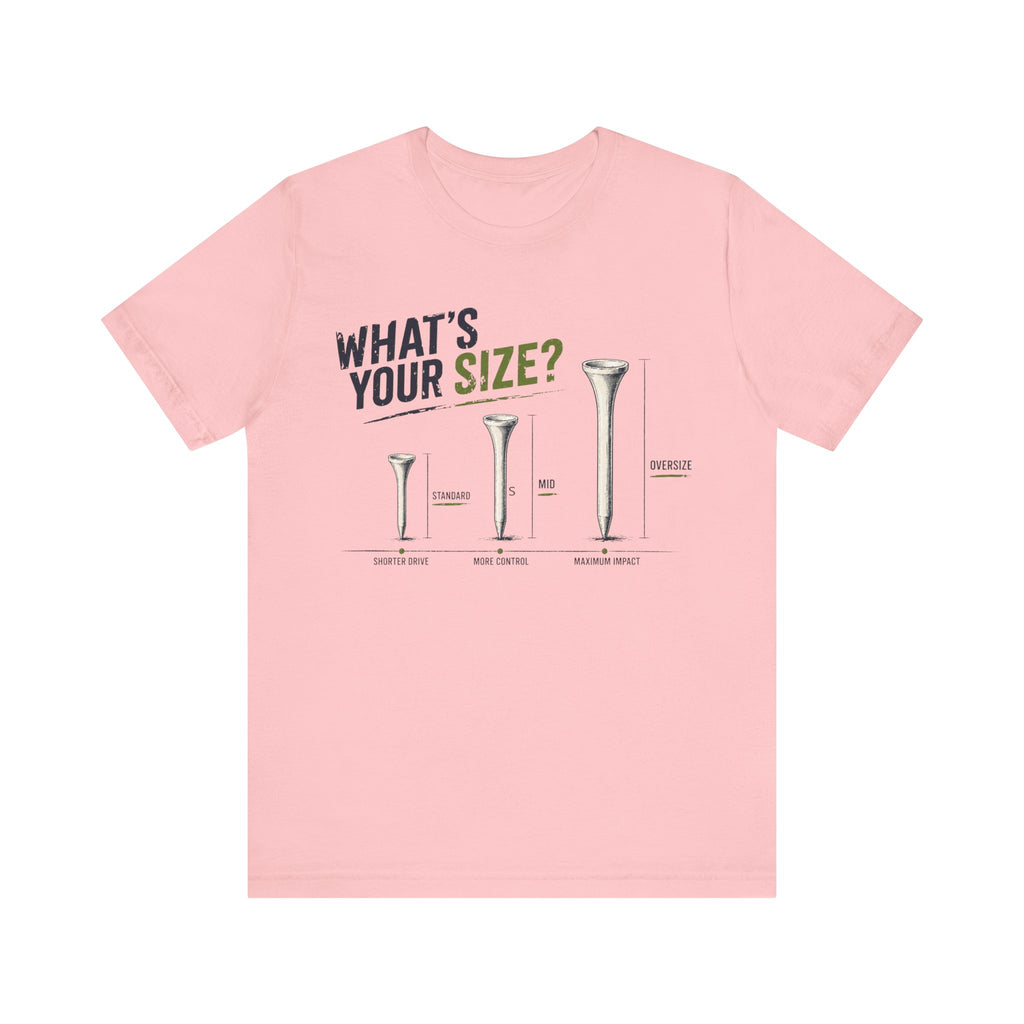 What's Your Size? T-Shirt