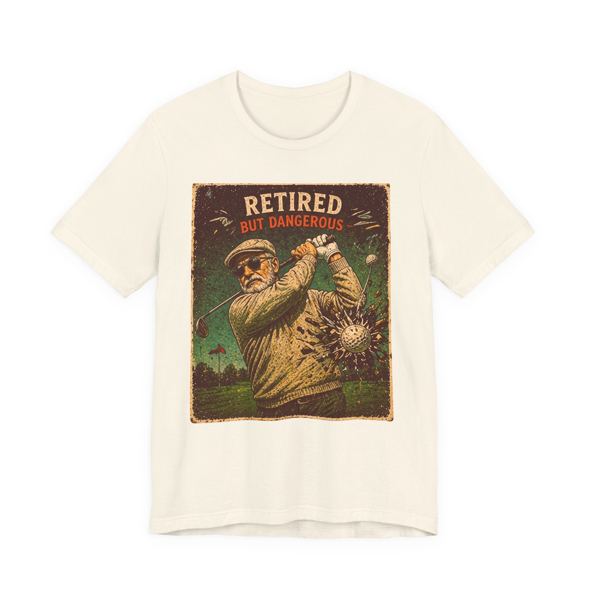 Retired But Dangerous T-Shirt