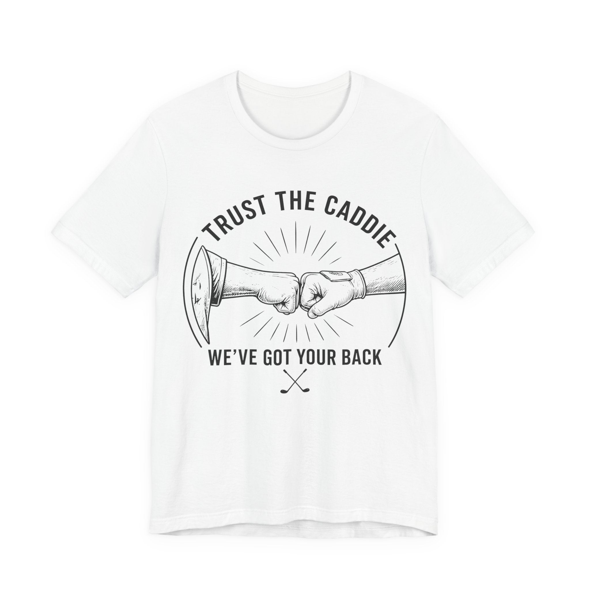 Trust The Caddie T-Shirt