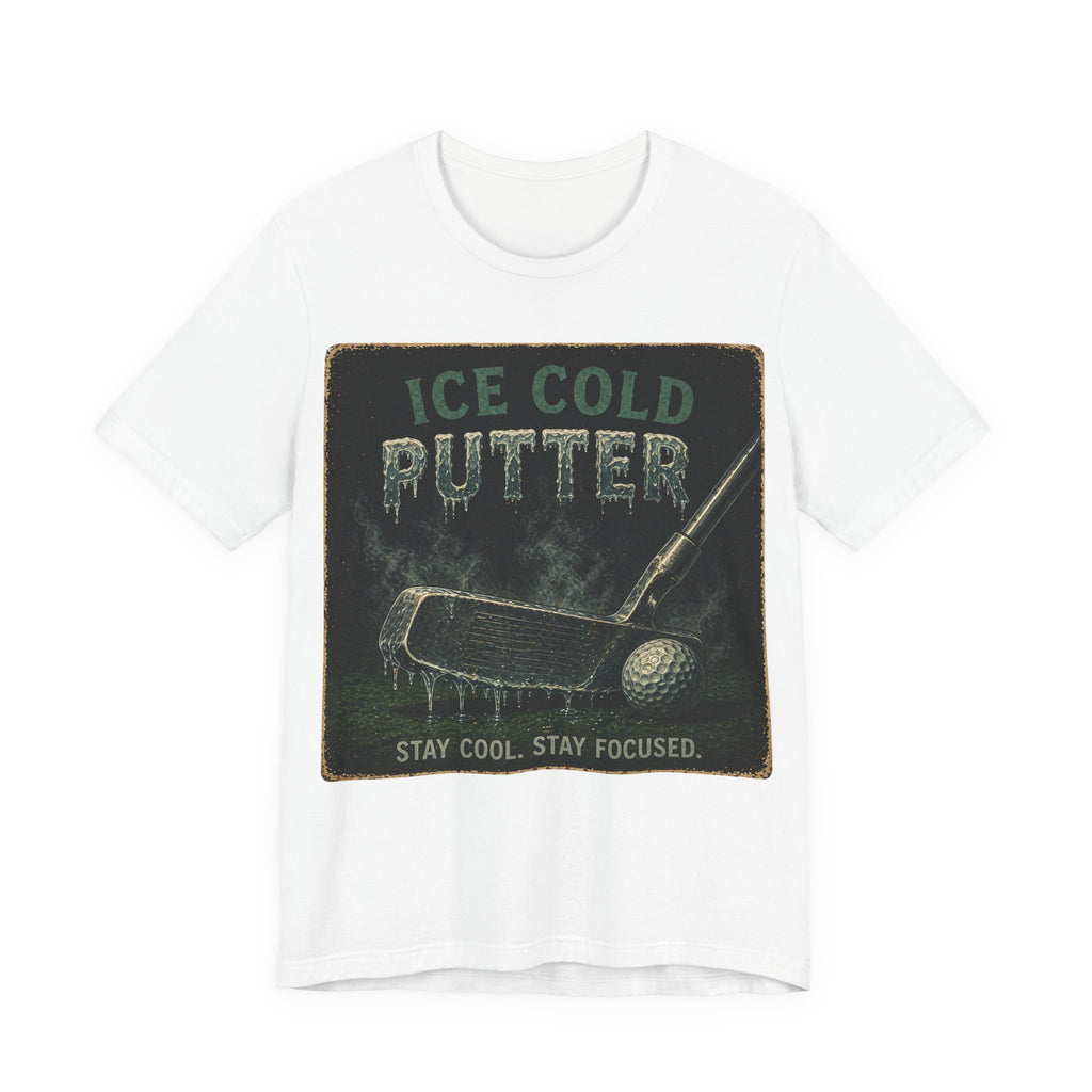 Ice Cold Putter T-Shirt