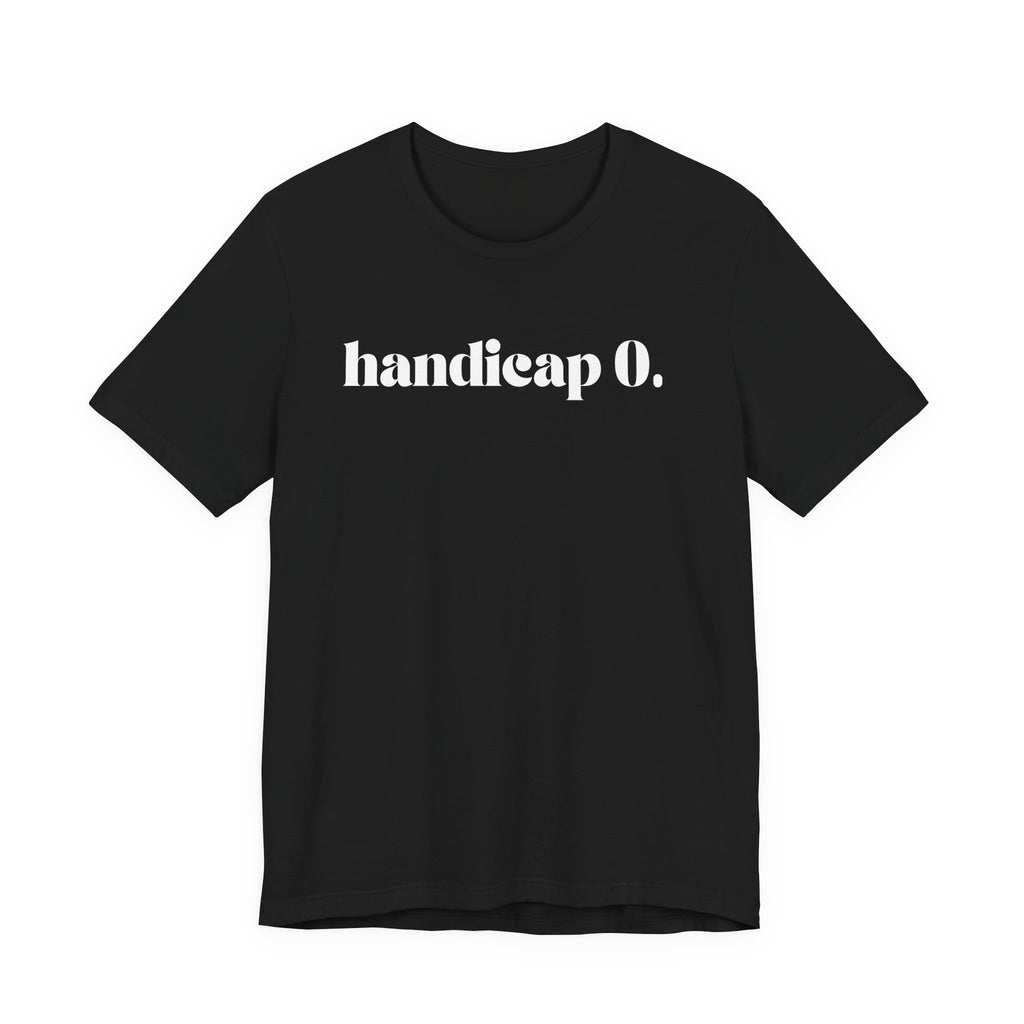 Handicap 0 T-Shirt