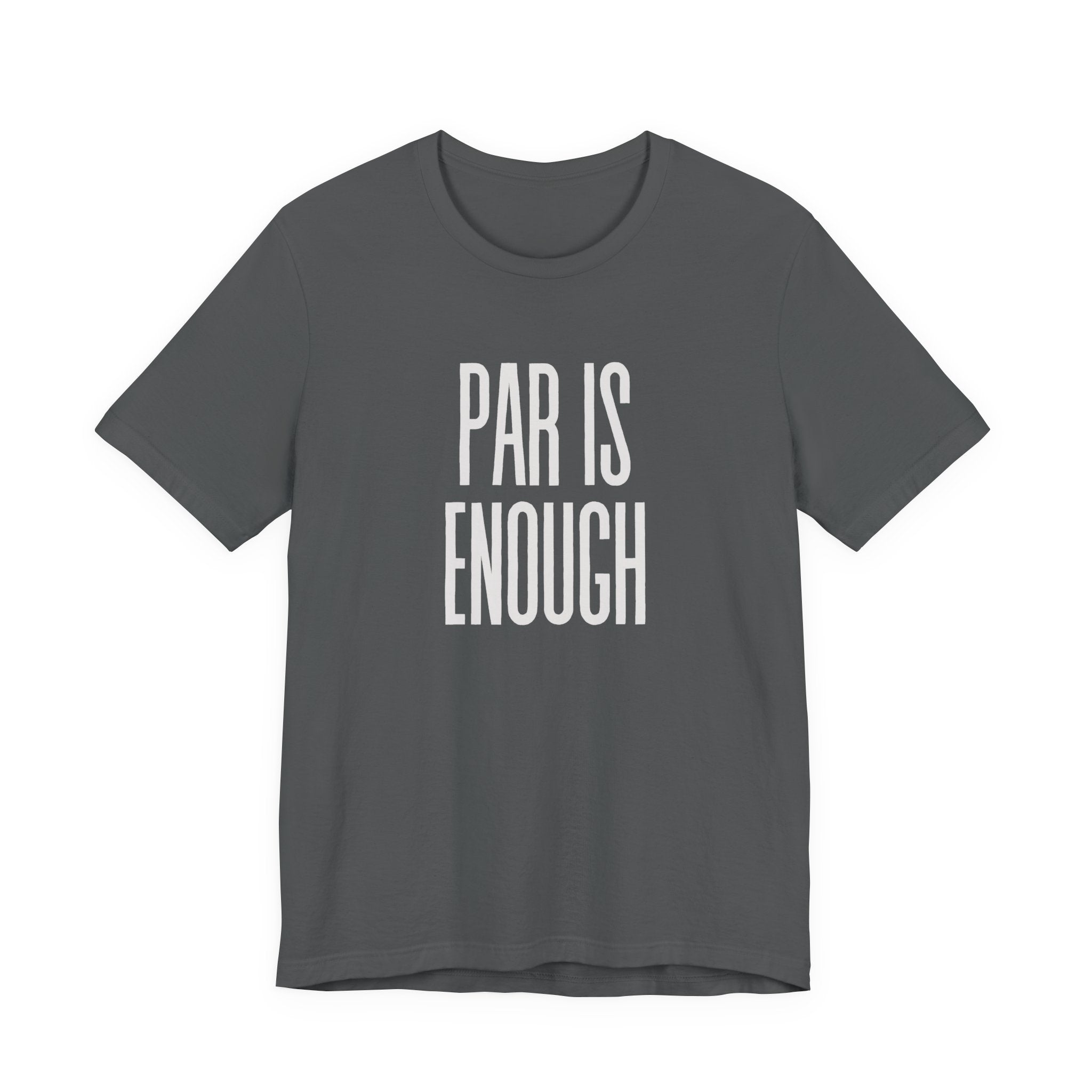 Par Is Enough T-Shirt