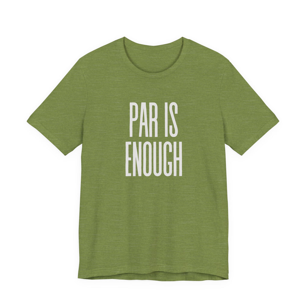 Par Is Enough T-Shirt