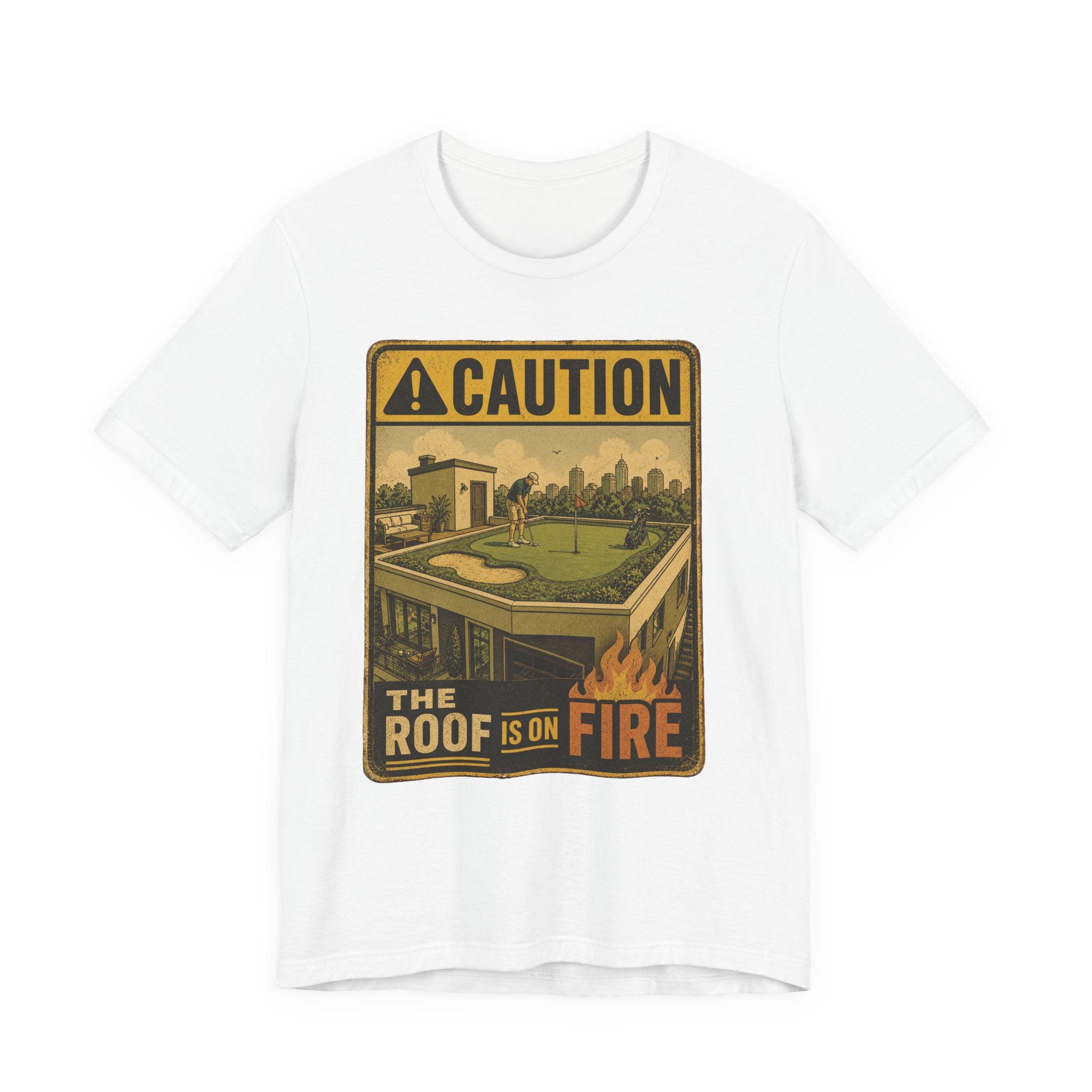 The Roof Is On Fire T-Shirt