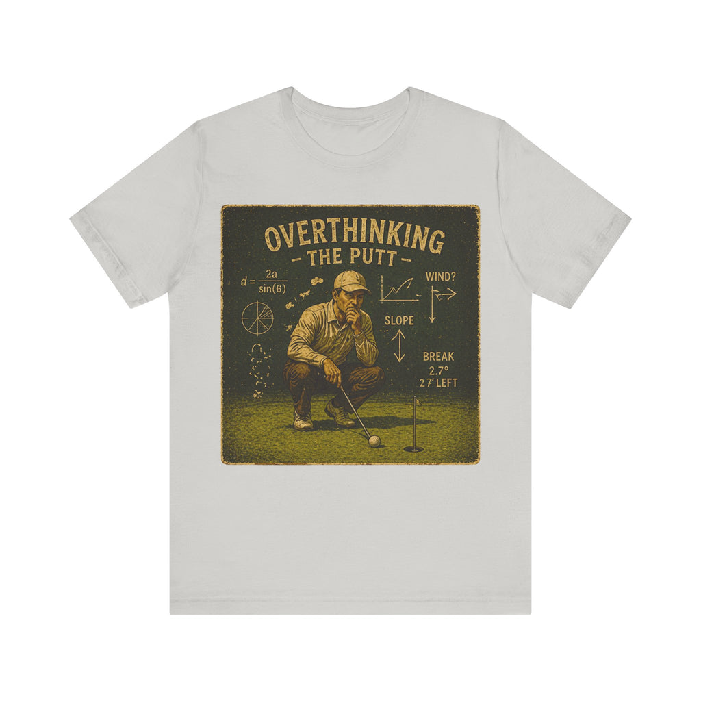 Overthinking The Putt T-Shirt