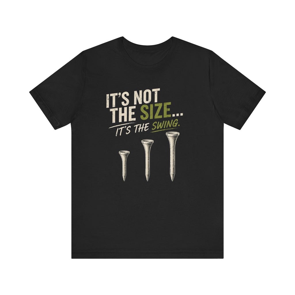 It's Not The Size T-Shirt