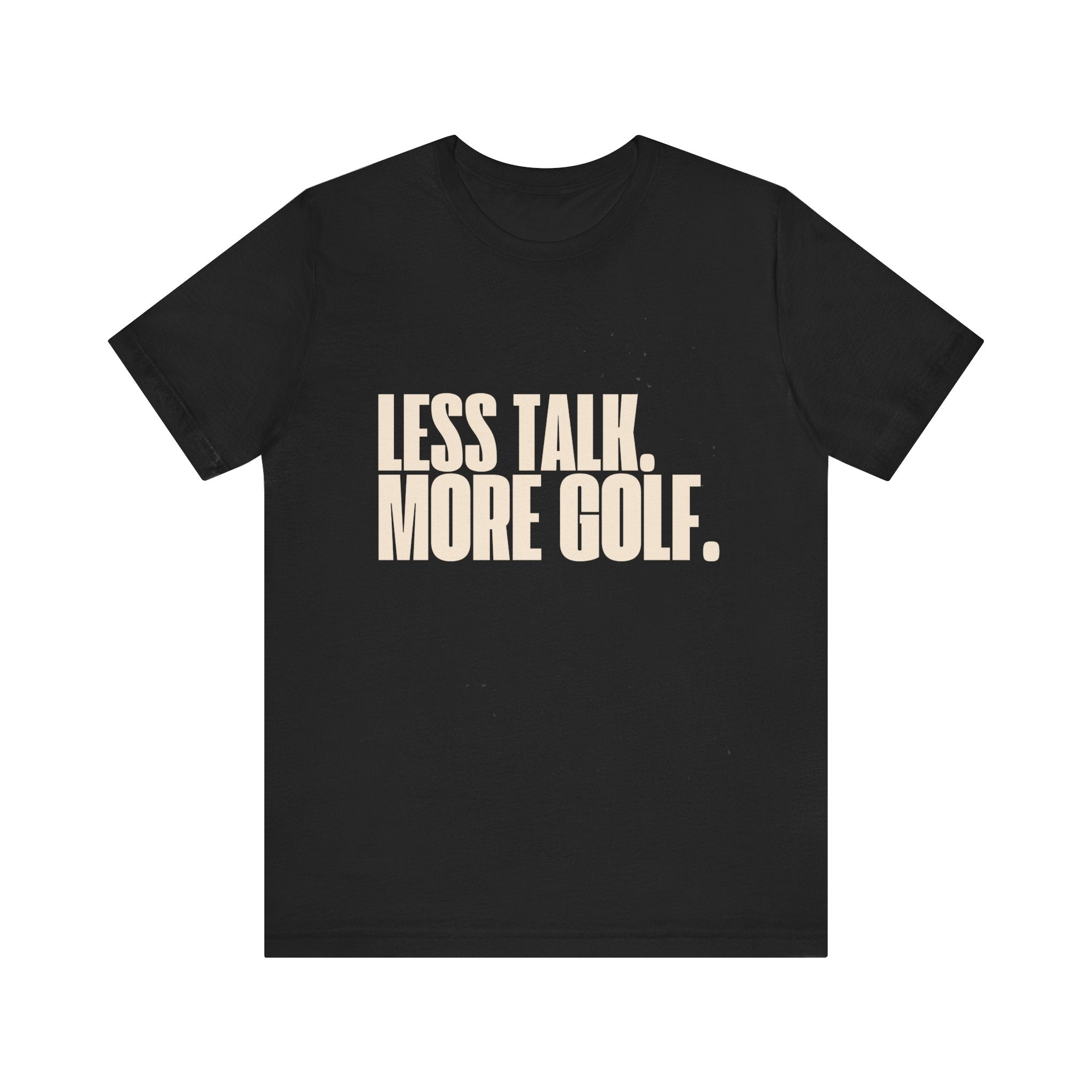 Less Talk More Golf T-Shirt