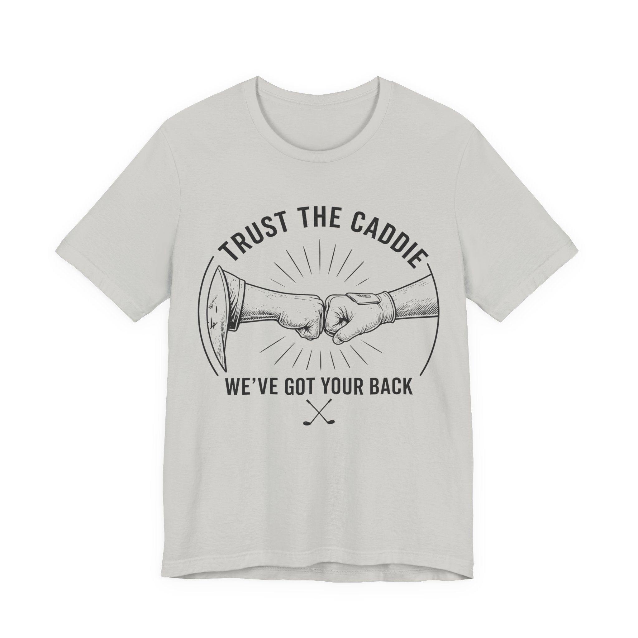 Trust The Caddie T-Shirt