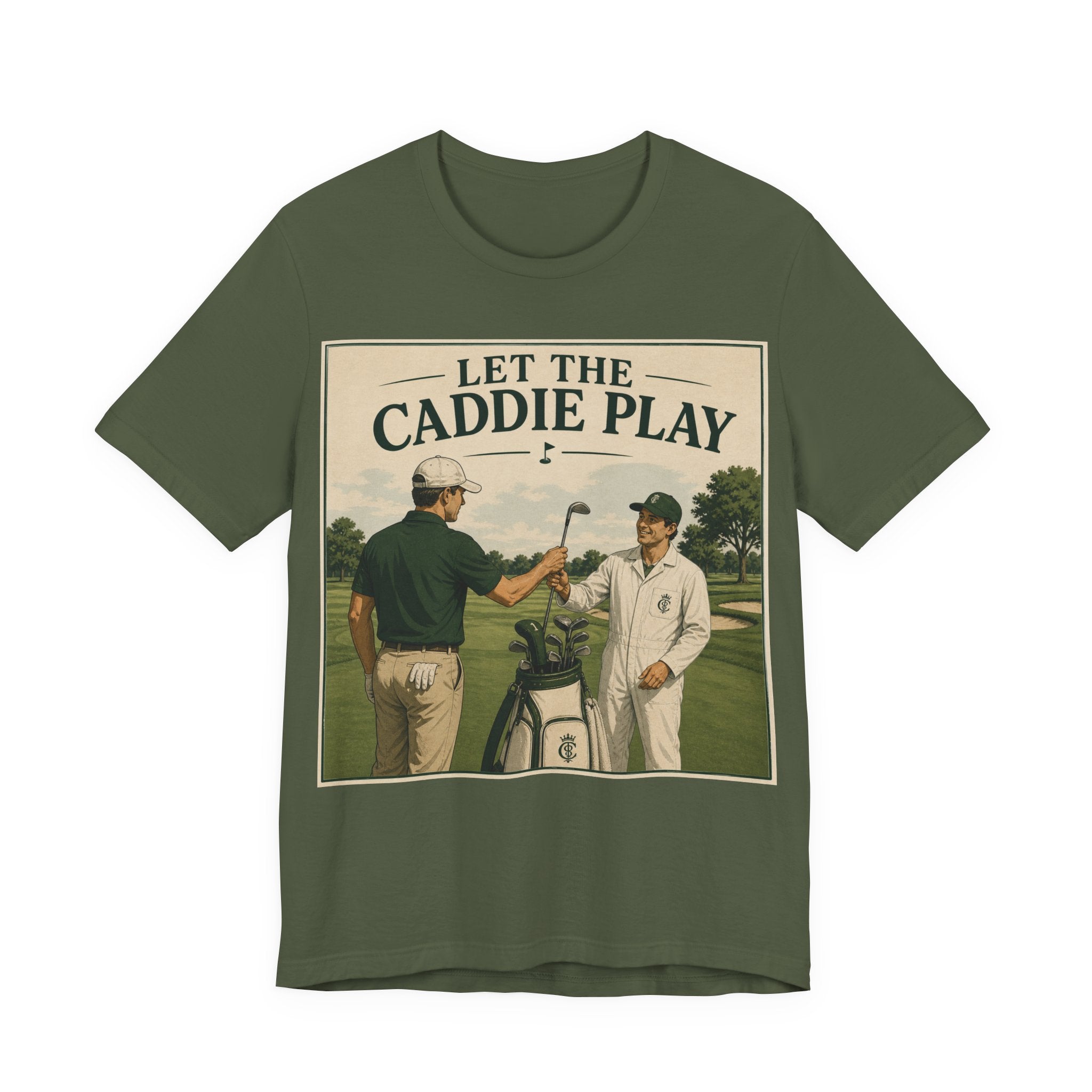 Let The Caddie Play T-Shirt