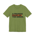 Promise Made On The Green T-Shirt