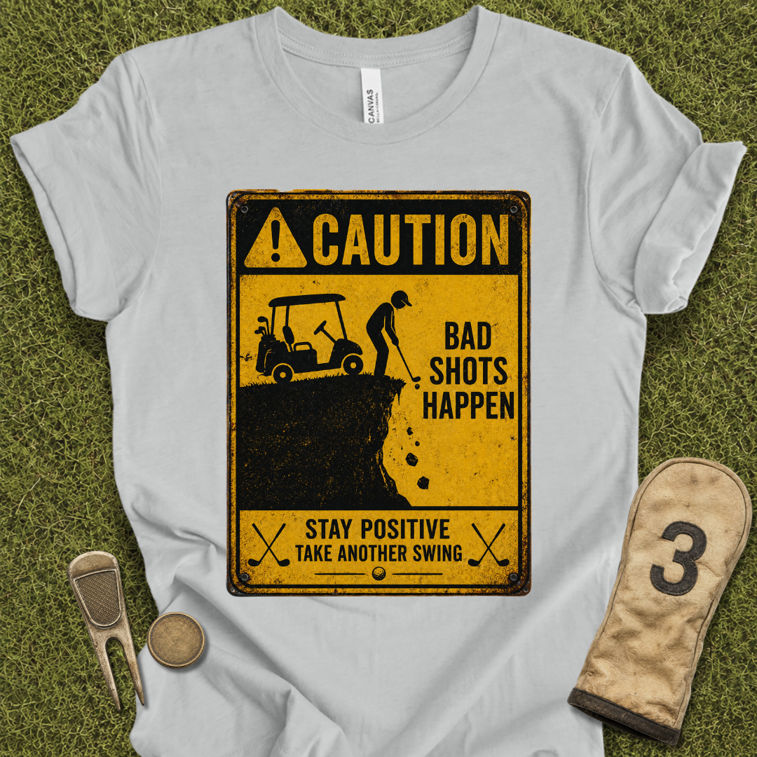 Bad Shots Happen T-Shirt