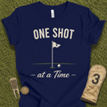 One Shot At A Time T-Shirt