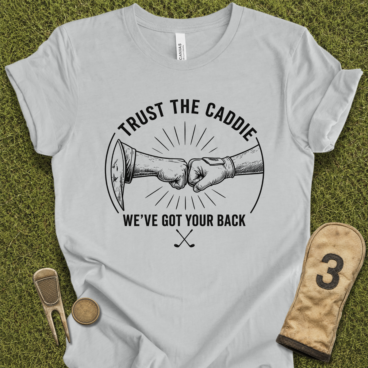 Trust The Caddie T-Shirt