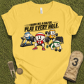 Play Every Hole T-Shirt