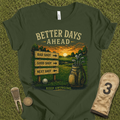 Better Days Ahead T-Shirt
