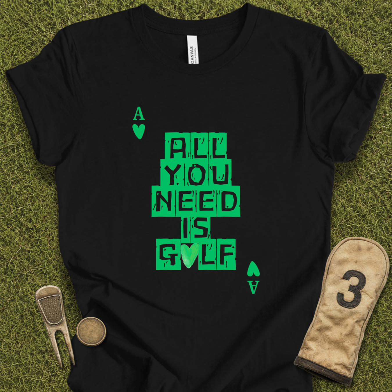 All You Need Is Golf T-Shirt