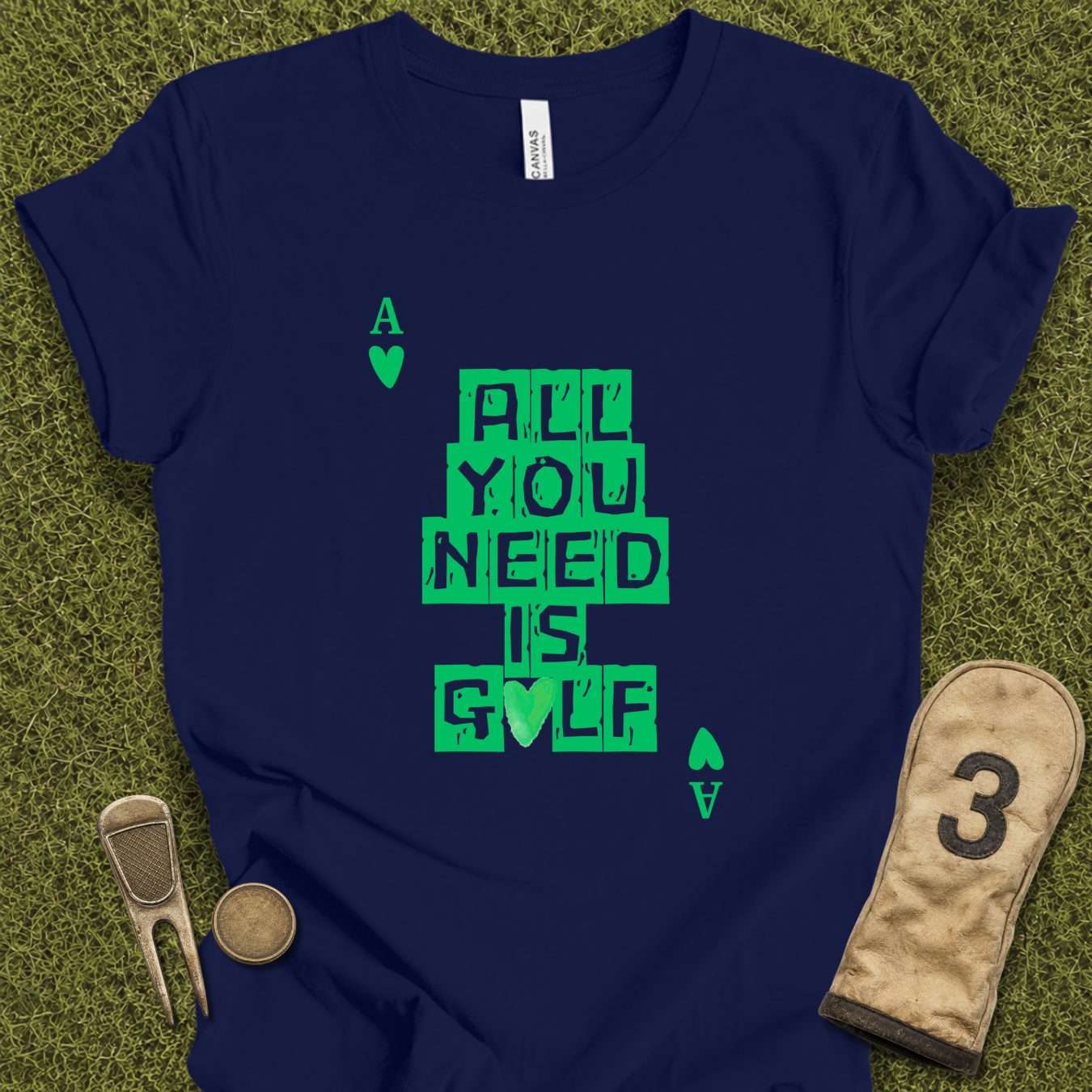 All You Need Is Golf T-Shirt