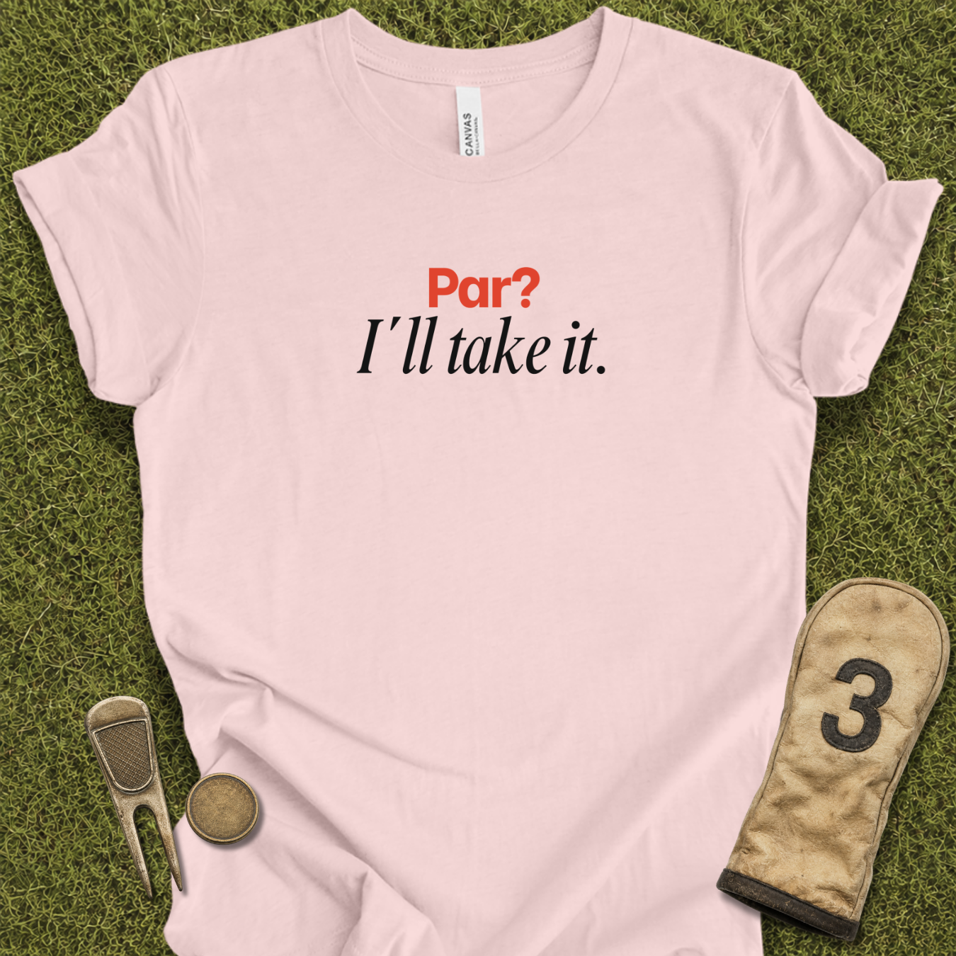 Par? I'll take it T-Shirt