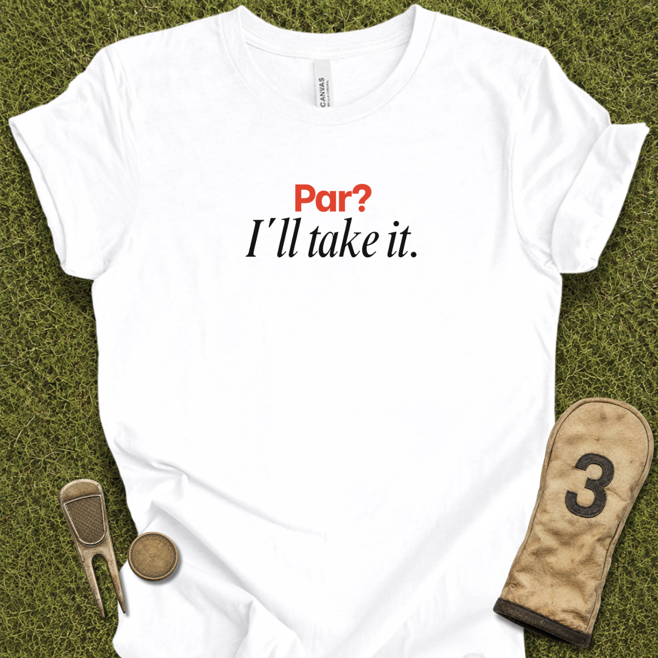 Par? I'll take it T-Shirt