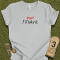 Par? I'll take it T-Shirt