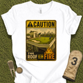 The Roof Is On Fire T-Shirt
