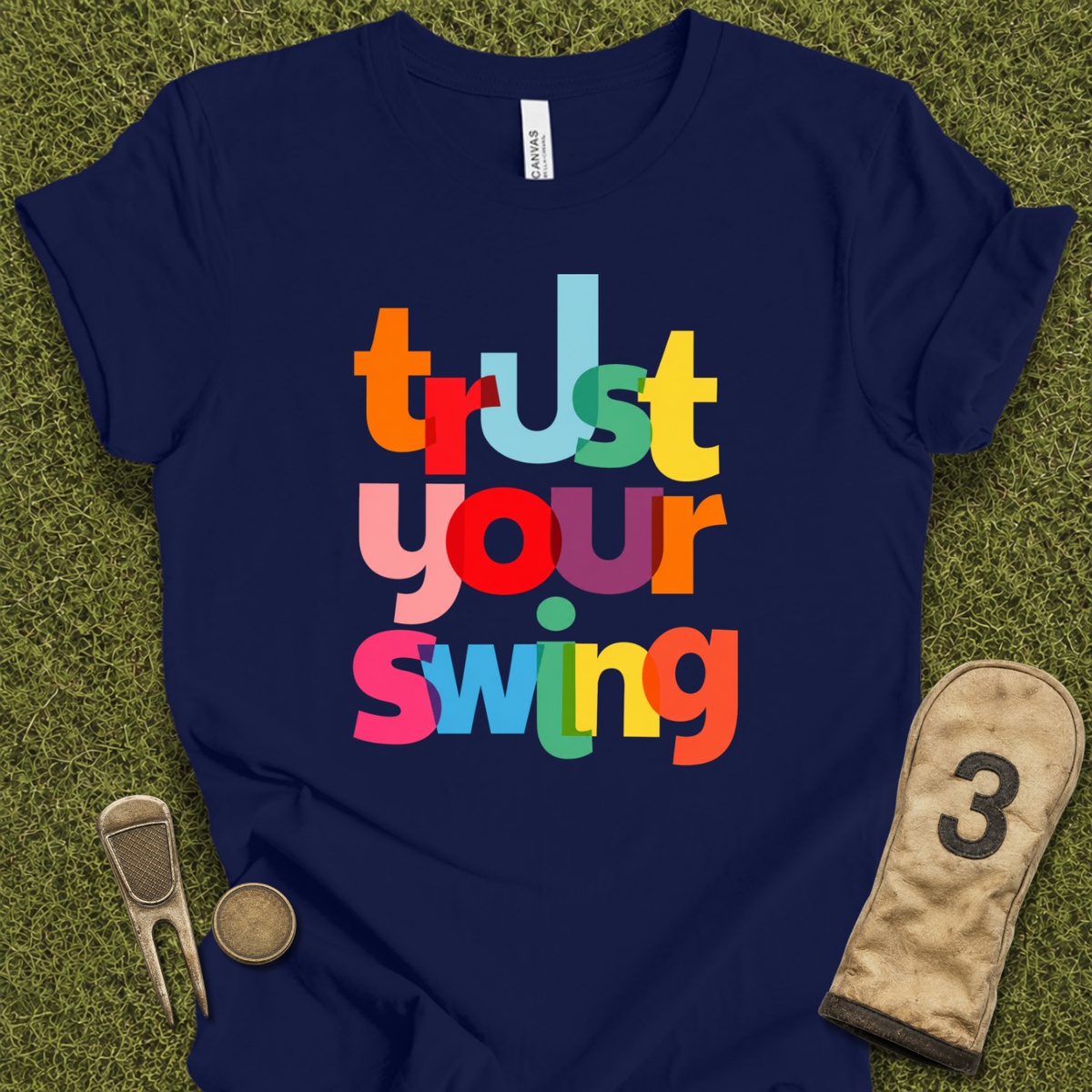 Trust Your Swing T-Shirt