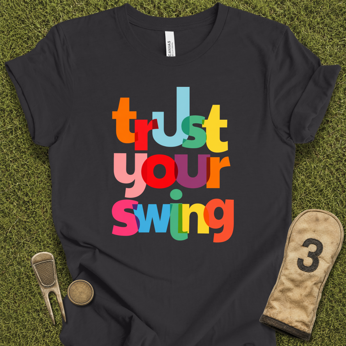 Trust Your Swing T-Shirt