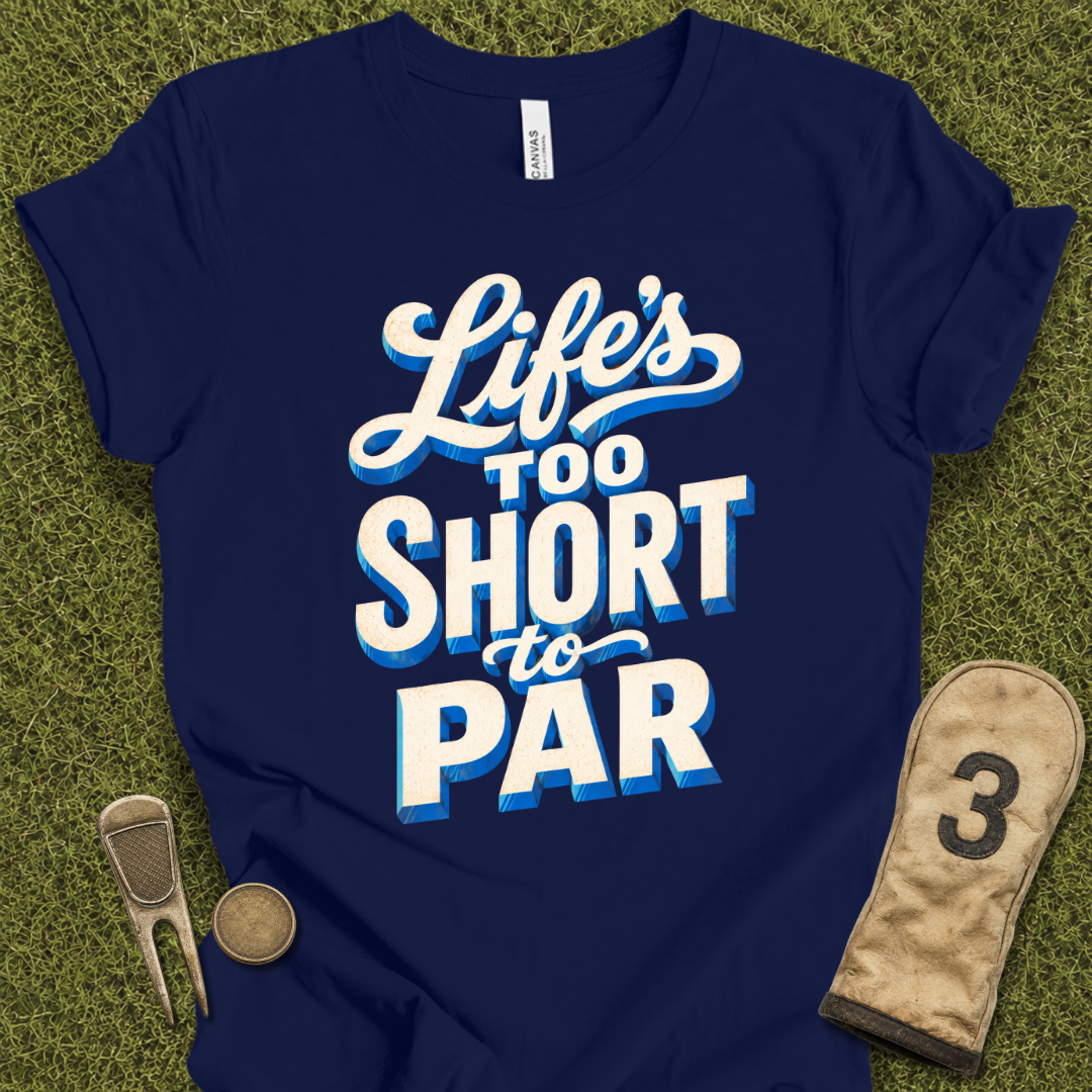 Too Short To Par T-Shirt
