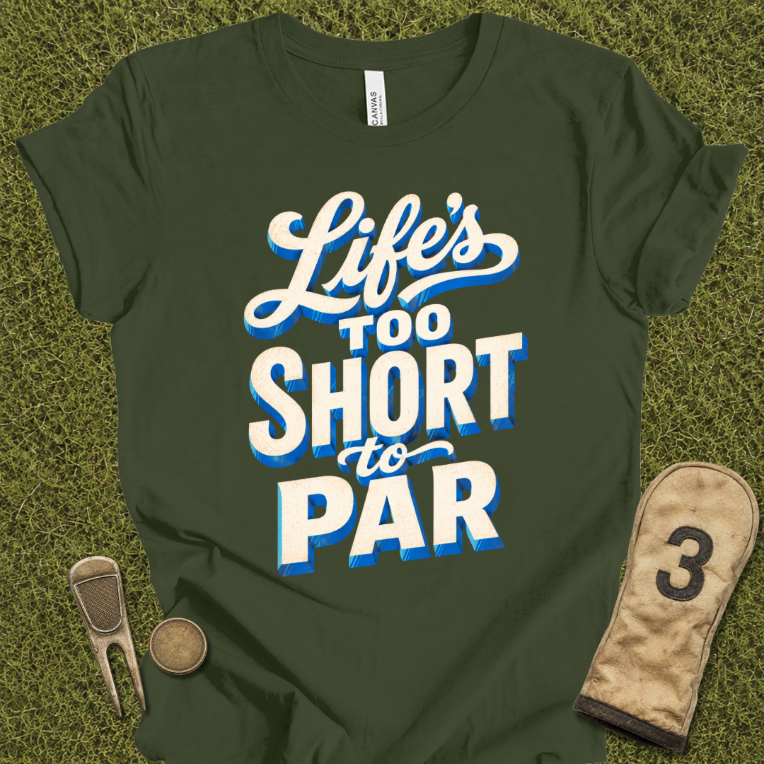 Too Short To Par T-Shirt