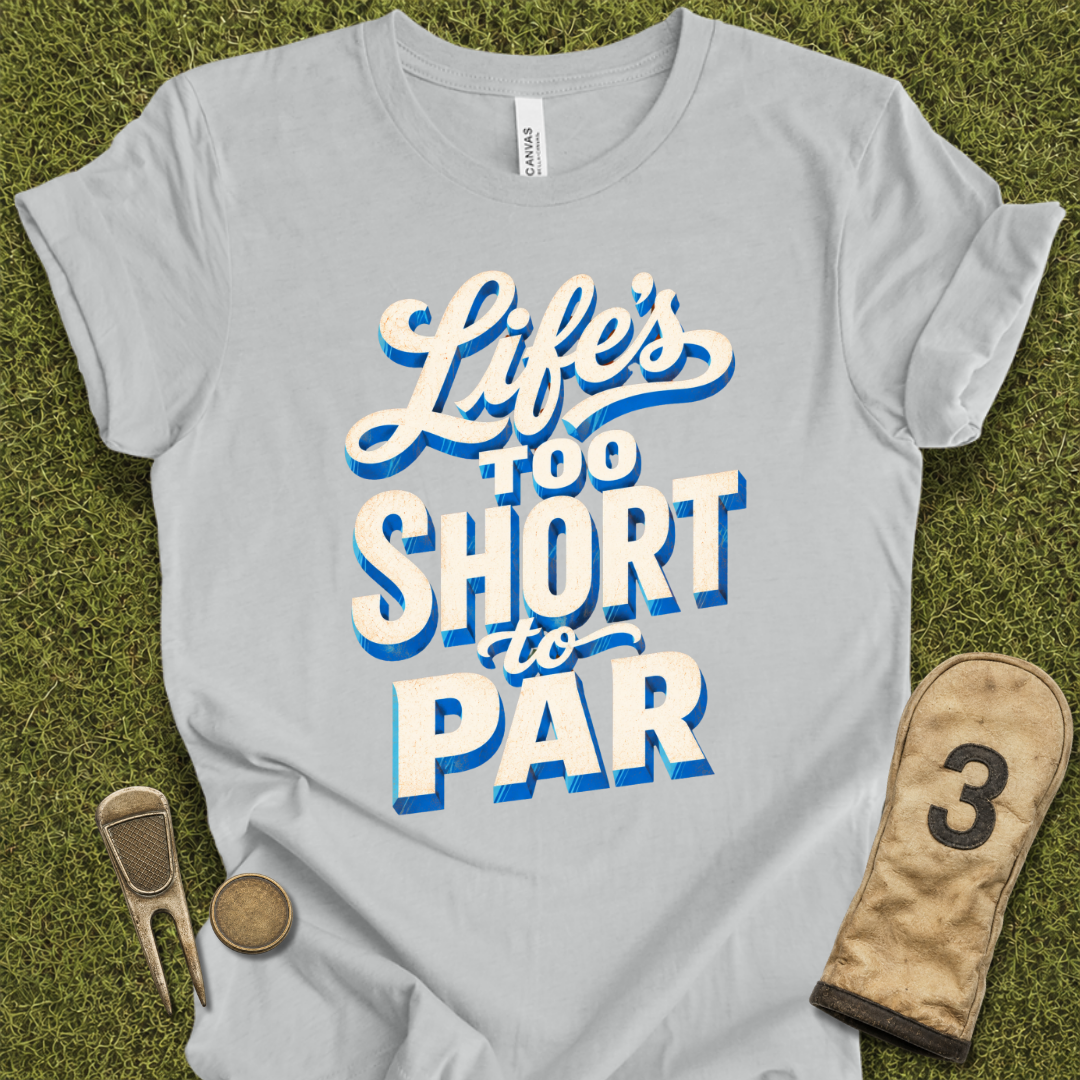 Too Short To Par T-Shirt