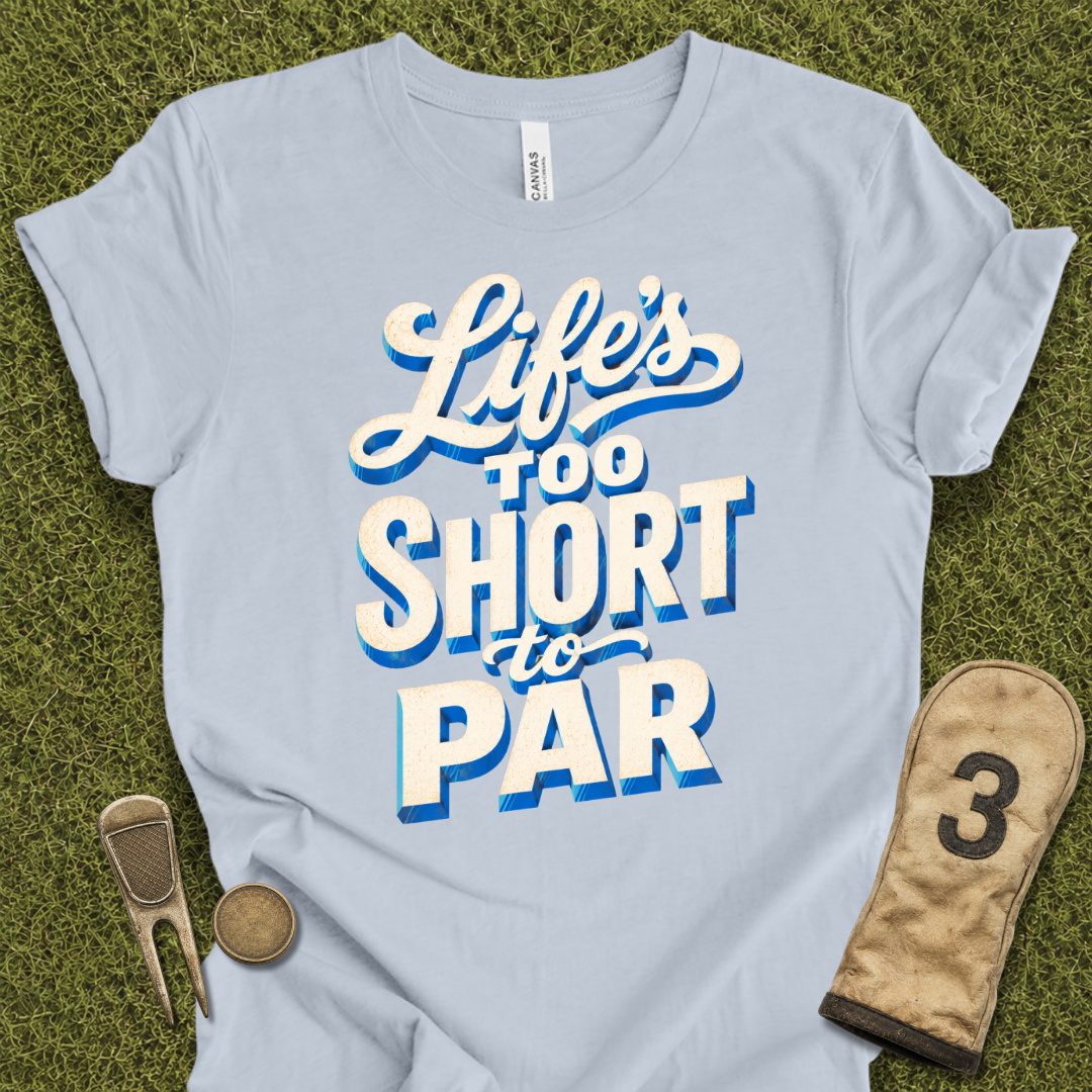 Too Short To Par T-Shirt
