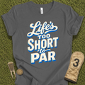 Too Short To Par T-Shirt