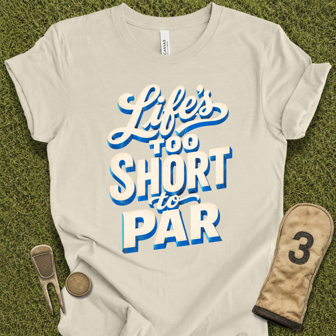 Too Short To Par T-Shirt