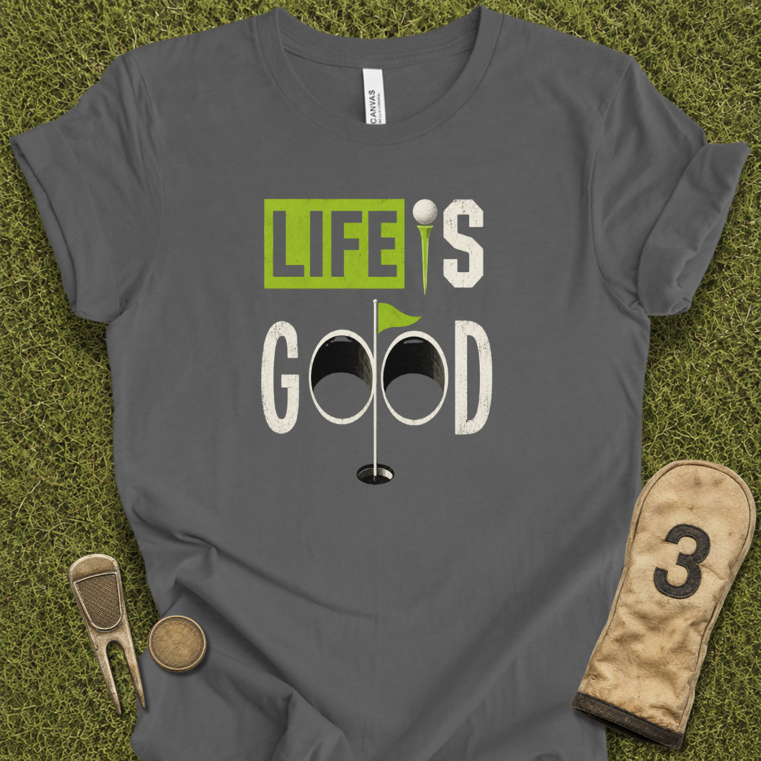 Life Is Good T-Shirt