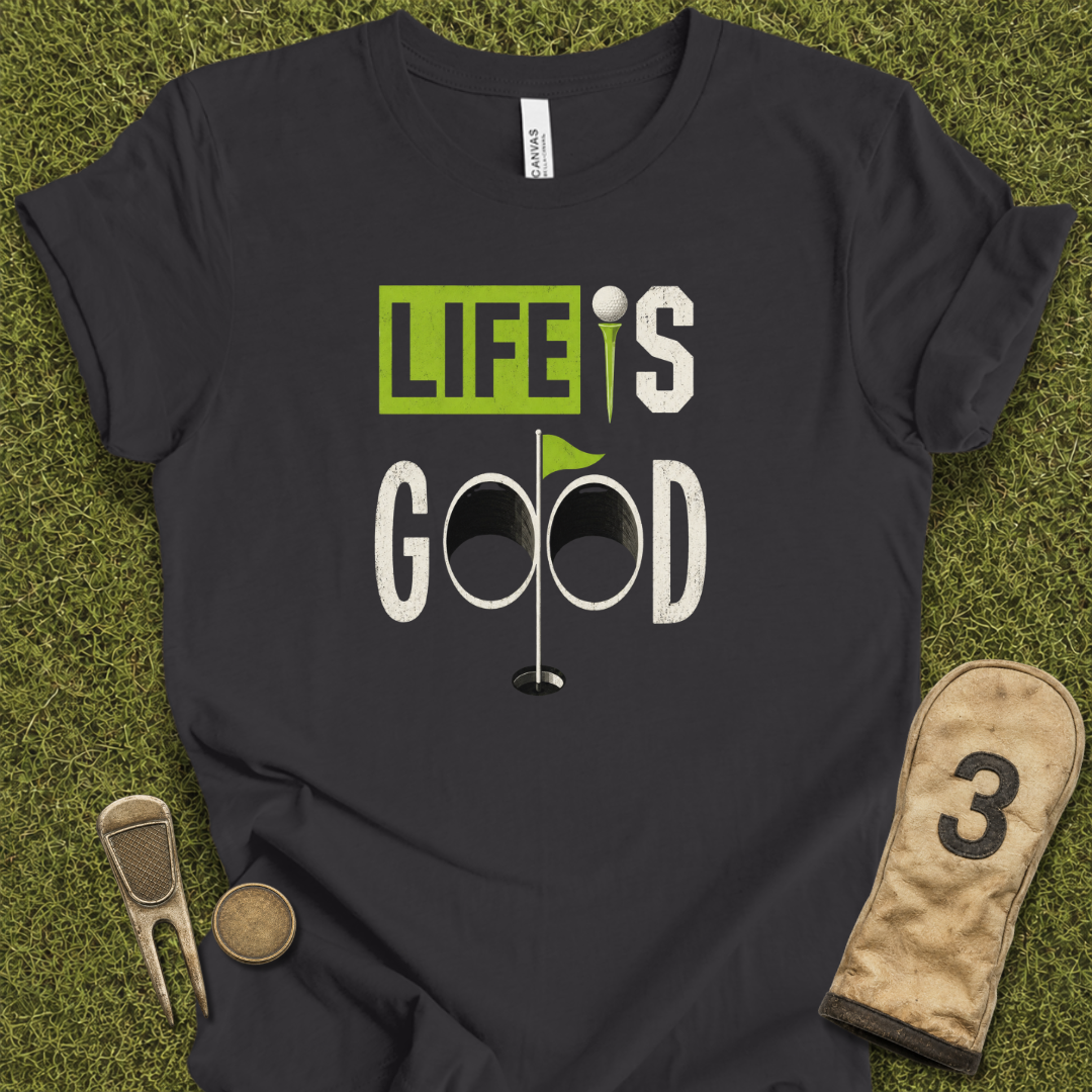 Life Is Good T-Shirt