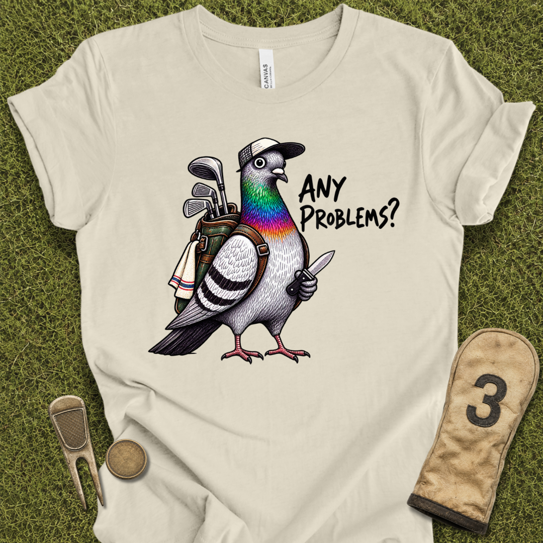 Any Problems T-Shirt