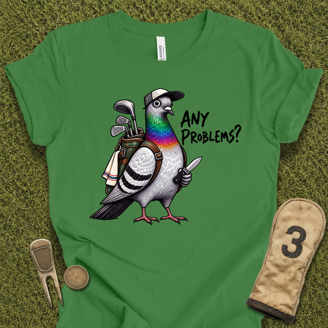 Any Problems T-Shirt