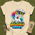 No Golf Today T-Shirt