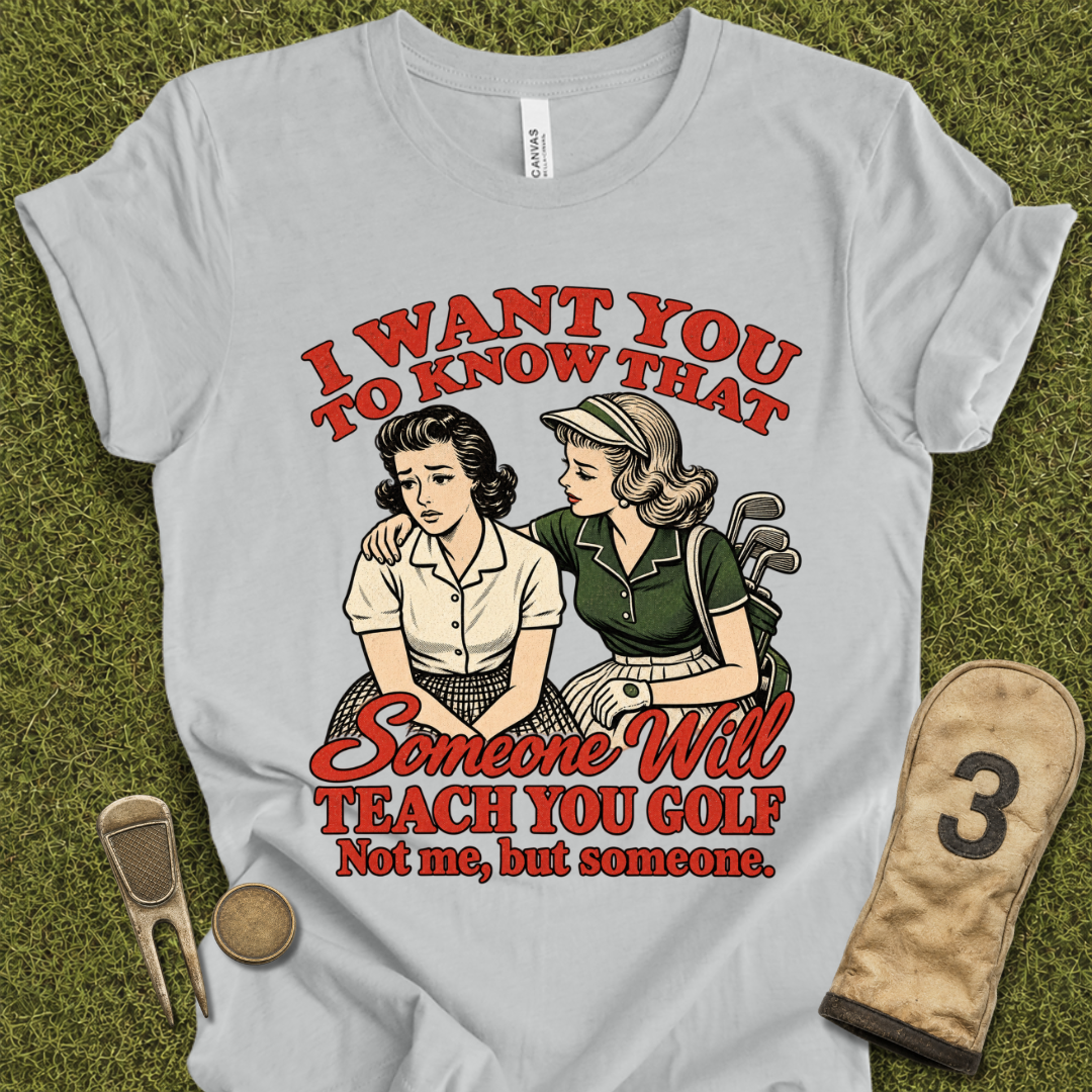 Teach You Golf T-Shirt